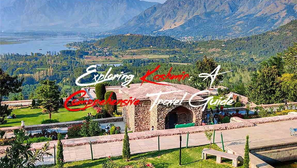 Exploring Kashmir: A Comprehensive Travel Guide