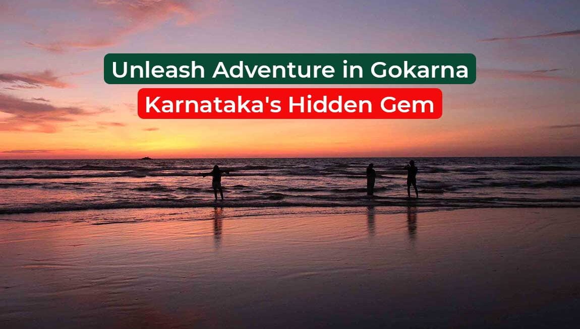 Unleash Adventure in Gokarna – Karnataka’s Hidden Gem