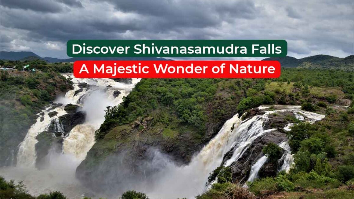 Discover Shivanasamudra Falls: A Majestic Wonder of Nature