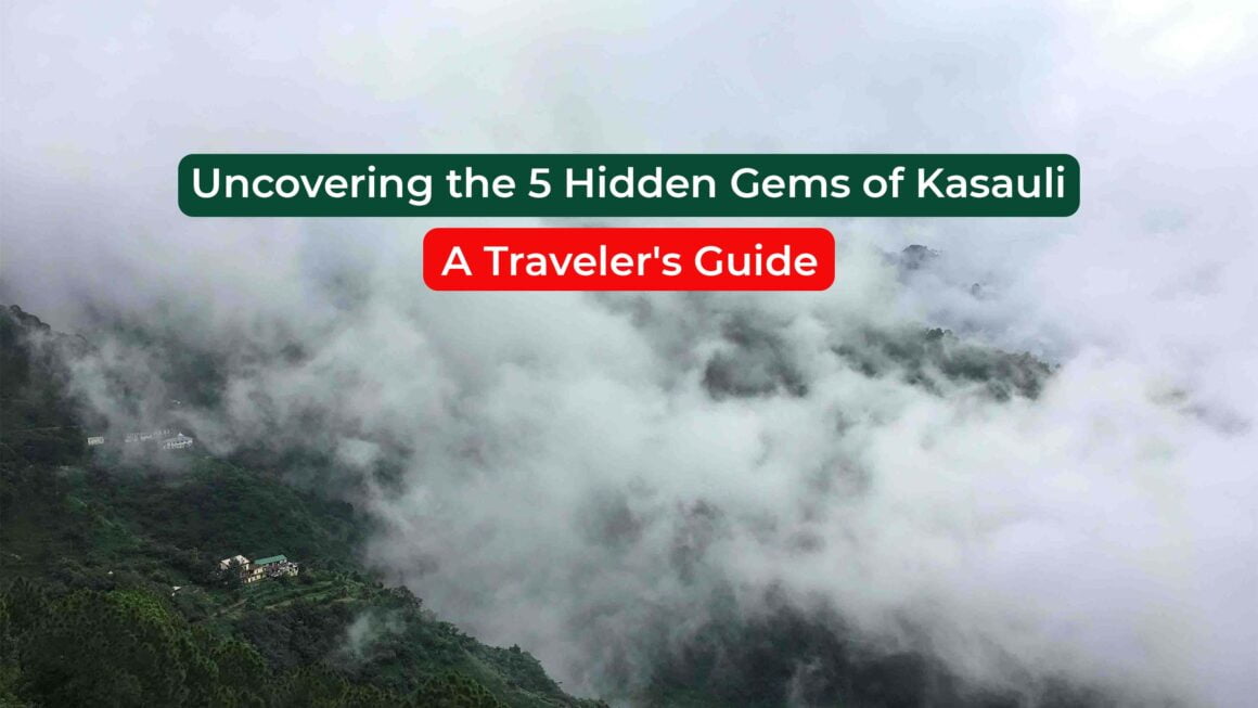 Kasauli, Himachal Pradesh: A Comprehensive Travel Guide